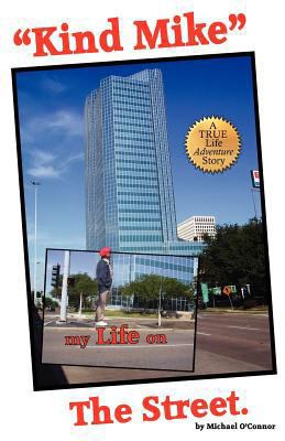 "Kind Mike" my Life on The Street: A True life ... 1466406658 Book Cover