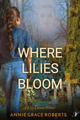 Where Lilies Bloom (A Lily Deene Novel) 195333587X Book Cover