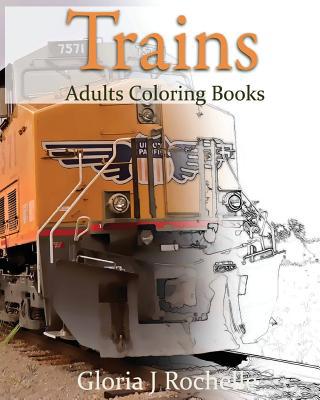 Trains Adults Coloring Book: Transportation Col... 1537466739 Book Cover
