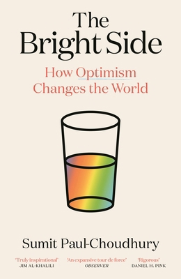 The Bright Side: How Optimism Changes the World 1838859268 Book Cover