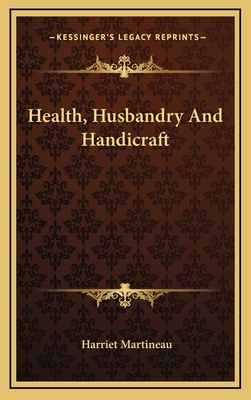 Health, Husbandry and Handicraft 116352008X Book Cover