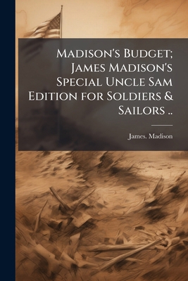 Madison's Budget; James Madison's Special Uncle... 1025166469 Book Cover