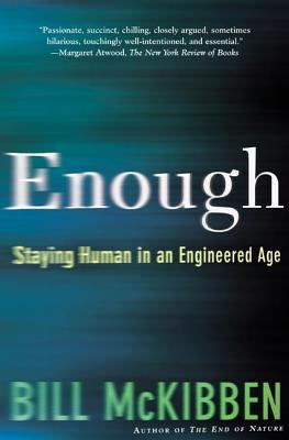 Enough: Staying Human in an Engineered Age B00KEVUPNC Book Cover