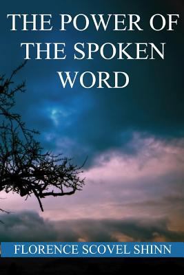 The Power of the Spoken Word 1534642331 Book Cover