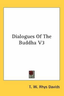 Dialogues Of The Buddha V3 0548125325 Book Cover