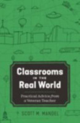 Classrooms in the Real World: Practical Advice ... 1975503341 Book Cover