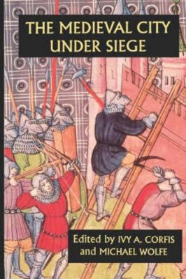 The Medieval City Under Siege 0851157564 Book Cover