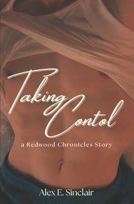 Taking Control: a Redwood Chronicles Story B0DRVDHY4L Book Cover
