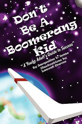 Don't Be a Boomerang Kid 1453507361 Book Cover