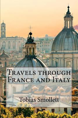 Travels through France and Italy Tobias Smollett 1544038038 Book Cover