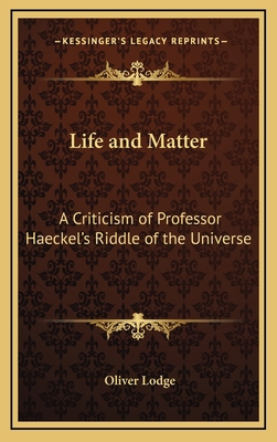 Life and Matter: A Criticism of Professor Haeck... 1163394459 Book Cover