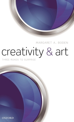 Creativity and Art: Three Roads to Surprise 0199590737 Book Cover