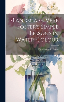 -Landscape. Vere Foster's Simple Lessons in Wat... 1019967986 Book Cover