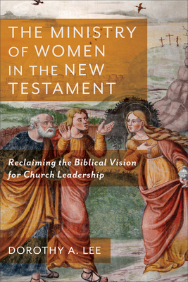 The Ministry of Women in the New Testament: Rec... 154096308X Book Cover