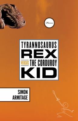 Tyrannosaurus Rex Versus the Corduroy Kid 0887847617 Book Cover