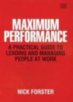 Maximum Performance: A Practical Guide to Leadi... 184542378X Book Cover
