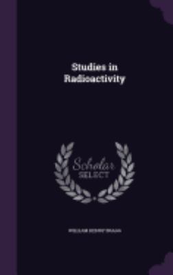 Studies in Radioactivity 1358370540 Book Cover