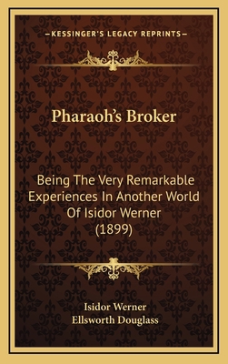 Pharaoh's Broker: Being the Very Remarkable Exp... 1165025922 Book Cover