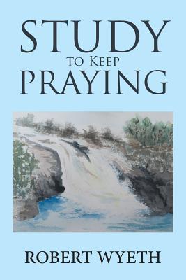 Study to Keep Praying 1984589350 Book Cover