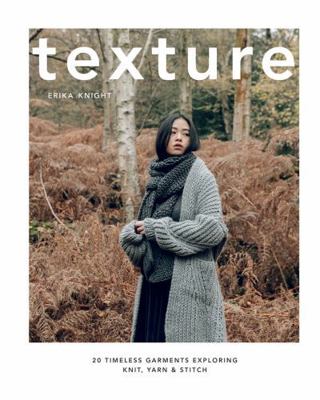 Texture: 20 timeless garments exploring knit, y... 1787131750 Book Cover