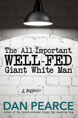 The All Important, Well-Fed, Giant White Man: A... 0983647313 Book Cover