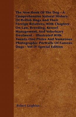 The New Book Of The Dog - A Comprehensive Natur... 1445516802 Book Cover