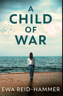 A Child of War: Premium Hardcover Edition 1715814185 Book Cover