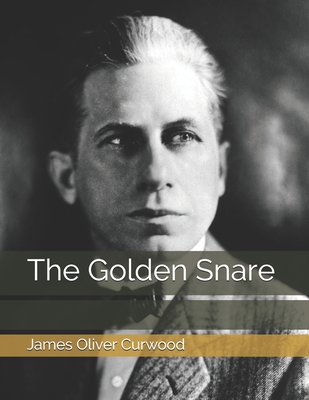 The Golden Snare: Large Print B08T6BTJ91 Book Cover