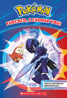 Fuecoco, I Choose You! (Pokémon Chapter Book) 1546131248 Book Cover