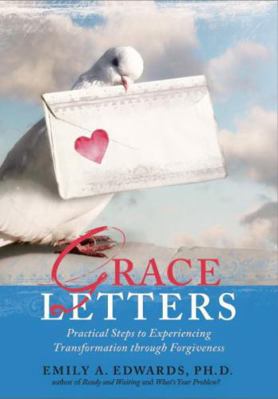 Grace Letters: Practical Steps to Experiencing ... 0981670962 Book Cover