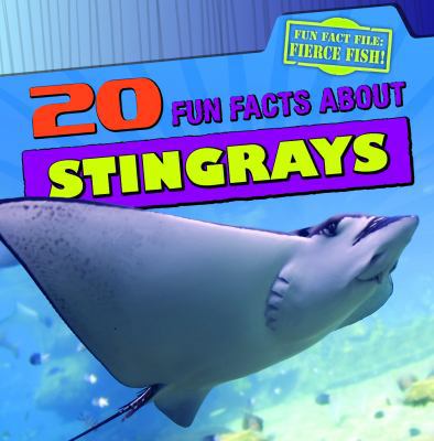 20 Fun Facts about Stingrays 1433969912 Book Cover