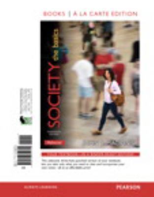 Society: The Basics, Books a la Carte Edition 0133752755 Book Cover