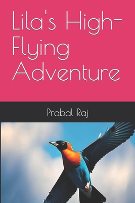 Lila's High-Flying Adventure B0BXNHDFJD Book Cover