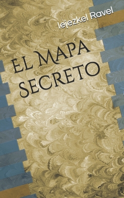 El Mapa Secreto [Spanish] B0D12W6JHN Book Cover