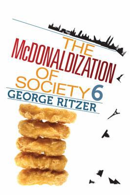 The McDonaldization of Society 6 1412980127 Book Cover