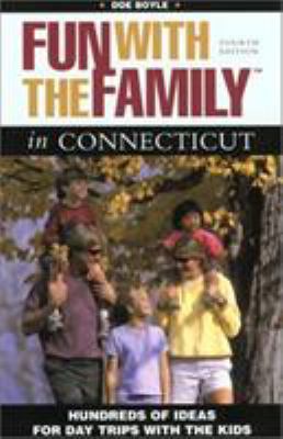 Fun with the Family in Connecticut, 4th: Hundre... 0762722193 Book Cover