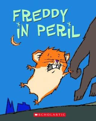 Freddy in Peril: Book Two in the Golden Hamster... 043953156X Book Cover
