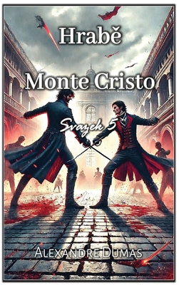 Hrab&#283; Monte Cristo: Svazek 5 [Czech] B0F266MG24 Book Cover