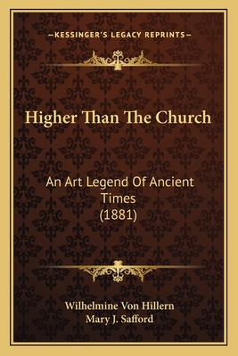 Higher Than The Church: An Art Legend Of Ancien... 1166934691 Book Cover