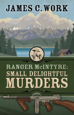 Ranger McIntyre: Small Delightful Murders [Large Print] 1432850067 Book Cover