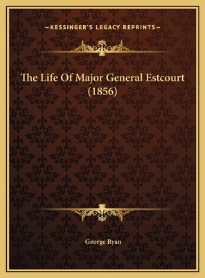 The Life Of Major General Estcourt (1856) 116951460X Book Cover