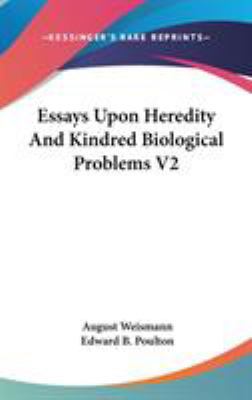 Essays Upon Heredity And Kindred Biological Pro... 0548077479 Book Cover