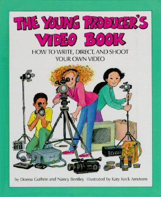 The Young Producer's Video Bk 1562945661 Book Cover