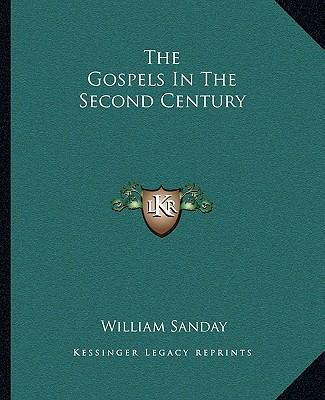The Gospels In The Second Century 1162696125 Book Cover