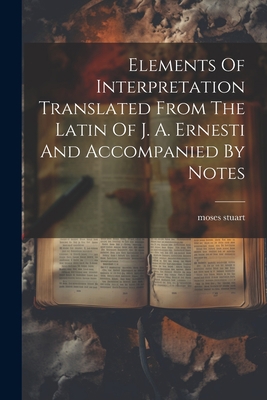 Elements Of Interpretation Translated From The ... 102126329X Book Cover