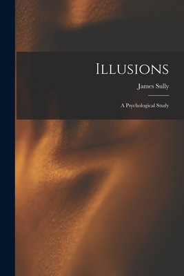 Illusions: a Psychological Study 1013478398 Book Cover