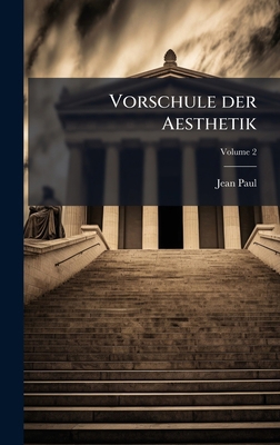 Vorschule der Aesthetik [German] 1024156389 Book Cover