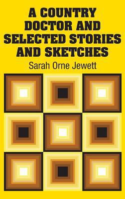 A Country Doctor and Selected Stories and Sketches 1731702094 Book Cover