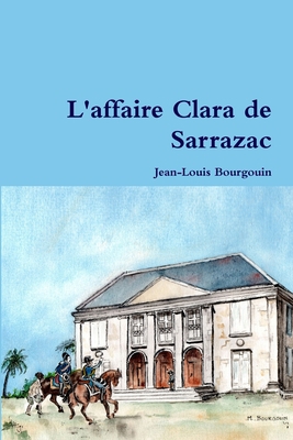 L'affaire Clara de Sarrazac [French] B085RVQBBF Book Cover