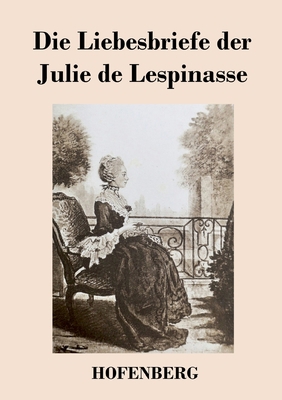 Die Liebesbriefe der Julie de Lespinasse [German] 3743733293 Book Cover